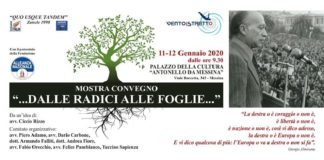 Il Movimento “Vento dello Stretto” con il patrocinio della “Fondazione Alleanza Nazionale”, organizza sabato 11 e domenica 12 gennaio la mostra-convegno “dalle Radici alle Foglie”