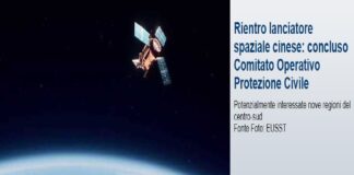 Rientro di un lanciatore spaziale cinese: si è concluso nella serata di ieri, il Comitato Operativo della Protezione Civile Nazionale