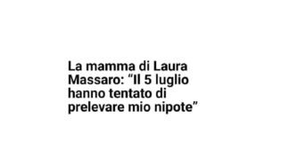 “Sono qui oggi (giovedì 8) in rappresentanza di mia figlia, Laura Massaro: lunedì 5 luglio di mattina presto, alle 7 e poi ancora alle 9, hanno tentato di prelevare il bambino con la polizia alla presenza della tutrice, del curatore del bambino e dei servizi sociali, da come abbiamo appreso dalla lettura della relazione inviata alla Corte d’appello dalla tutrice il 5 luglio stesso dopo questo tentativo”