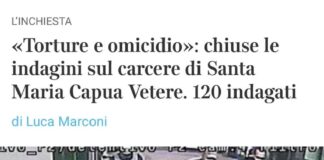 “Si sono concluse le indagini preliminari sulle violenze commesse da agenti della Penitenziaria ai danni dei detenuti del carcere di Santa Maria Capua Vetere”