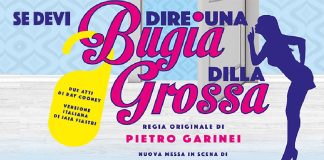 Per festeggiare i cento anni dalla nascita di Pietro Garinei, torna un “evergreen”: la spumeggiante commedia Se devi dire una bugia dilla grossa, dal soggetto di Ray Cooney