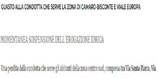 Una perdita dalla condotta che serve gli abitanti della zona centro sud, compresa tra Via Santa Marta, Via Camaro San Luigi, Camaro Superiore, Camaro San Paolo e tutta la parte bassa del Viale Europa, sta impegnando i tecnici di AMAM da alcune ore nella riparazione e comporterà la sospensione dell’erogazione del flusso d’acqua per consentire che tutte le operazioni avvengano in sicurezza