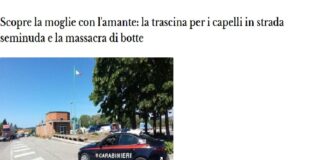 A Trieste, un muratore ha scoperto la moglie con l’amante… l’ha trascinata per i capelli in strada seminuda per poi massacrarla di botte