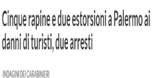 I carabinieri della stazione di Piazza Marina hanno dato esecuzione ad un’ordinanza cautelare in carcere emessa dal gip nei confronti di un 33enne e un 27enne, accusati di 5 rapine aggravate e 2 estorsioni commesse nella zona del centro storico