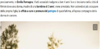 Un’altra triste e penosa vicenda di abbandono e violenza su minori si è consumata in Italia e precisamente, in Emilia Romagna: i fatti accaduti risalgono a ben 4 anni fa e ci troviamo nella città di Rimini dove una donna, madre di una bambina di 3 anni, viene arrestata… non potendosi più occupare della propria figlia, la affida a cure e premura del patrigno di quest’ultima, all’epoca compagno della donna in carcere