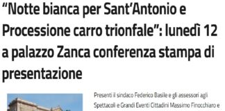 Presenti il sindaco Federico Basile e gli assessori agli Spettacoli e Grandi Eventi Cittadini Massimo Finocchiaro e alle Politiche Culturali e Turismo Vincenzo Caruso, lunedì 12, alle ore 10.30, nel corso di una conferenza stampa nella sala Falcone Borsellino a palazzo Zanca, saranno illustrati i festeggiamenti in onore di Sant’Antonio “Notte bianca e Processione carro trionfale”
