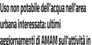 A Messina: AMAM SpA comunica gli ultimi aggiornamenti in merito all’attività di indagine in corso, per l’individuazione e la risoluzione del problema che ha determinato la necessità di disporre con ordinanza sindacale il divieto all’utilizzo dell’uso potabile dell’acqua, limitatamente alle utenze ubicate nell’area compresa, tra le vie T. Cannizzaro, Ghibellina, S. Cecilia, Primo Noviziato, viale Italia e la scalinata Santa Barbara