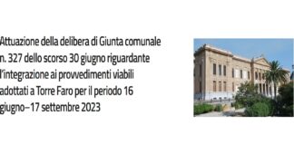 In attuazione della delibera di Giunta comunale n. 327 dello scorso 30 giugno avente per oggetto l’integrazione ai provvedimenti viabili adottati a Torre Faro per il periodo 16 giugno – 17 settembre 2023, il Servizio Mobilità Urbana ha disposto provvedimenti
