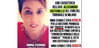 Con l’assistenza dell’avv. Alessandro Bastianello del foro del tribunale di Milano: Imma Cusmai, attivista politica e presidente del Movimento “Femminicidio in Vita” è stata ‘assolta’ per la questione promossa dai #Provita in merito alla sua raccolta firme contro il “Congresso Mondiale delle Famiglie” a Verona “perchè il fatto non costituisce reato”