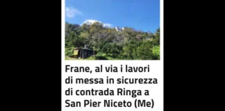 Può partire il consolidamento dell’abitato di contrada Ringa a San Pier Niceto, nel Messinese: la Struttura per il contrasto del dissesto idrogeologico, guidata dal presidente della Regione Siciliana Renato Schifani e diretta da Sergio Tumminello, ha aggiudicato i lavori, ponendo fine ad una situazione di rischio e di pericolo per l’intera area